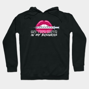 Not Your Mouth in my Business Injection Graphic Effect Hoodie